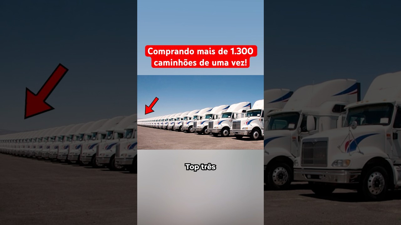 Comprando Mais De 1.300 Caminhões De Uma Só Vez