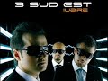 3 Sud Est - N-ai crezut in mine 3 Sud Est - N-ai crezut in mine