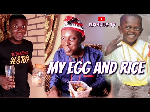 MY EGG AND RICEππ€£π€£(Izahkus Tv) (Episode 19)
