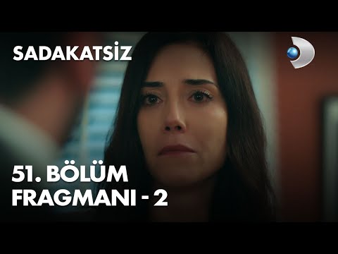 Sadakatsiz 51. Bölüm 2. Fragmanı                                                                                                                                                                                                                          