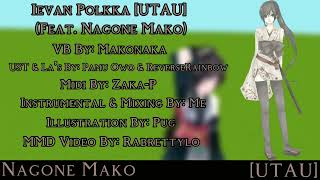 Ievan Polkka [UTAU] (Feat. Nagone Mako) {ONLY VOCAL & OFF VOCAL DL}