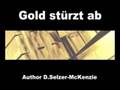 Gold stürzt ab Trading SelMcKenzie Selzer-McKenzie