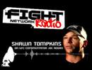 SHAWN TOMPKINS on FIGHT NETWORK RADIO SHAWN TOMPKINS on FIGHT NETWORK RADIO