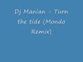 Dj Manian - Turn the tide (Mondo Remix) Dj Manian - Turn the tide (Mondo Remix)