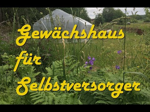 Ein neues Selbstversorger Gewächshaus Folientunnel aufbauen
