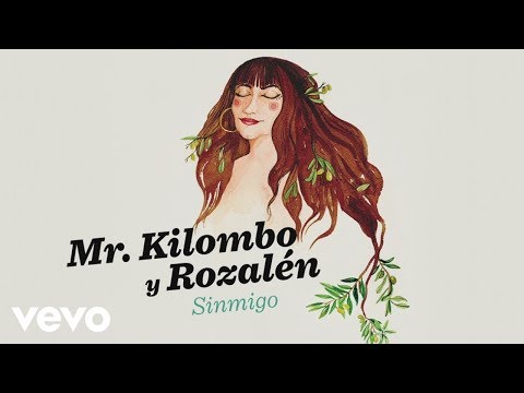 Sinmigo - Mr. Kilombo, Rozalén