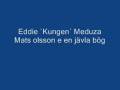 Eddie Meduza - Mats Olsson E En Jävla Bög