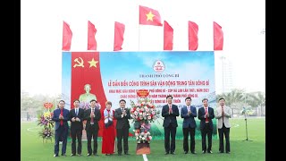 Lễ khánh thành, gắn biển công trình Sân vận động trung tâm Uông Bí, khai mạc Giải Bóng đá thành phố Uông Bí Cúp Hà Lan lần thứ I năm 2021