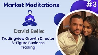 How to Run a 6 Figure Side Hustle with David Belle | Market Meditations #3 thumbnail