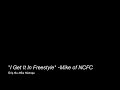 I Get It in Freestyle - Mike of NCFC