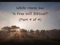 Is Free Will Biblical?-(Part 4 of 4) White Horse Inn