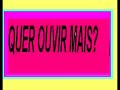 INICIO DA M&Uacute;SICA MEDO/COMERCIAL CD XOU DA TIDINHA