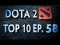 Dota 2 Top 10 Weekly - Ep. 58