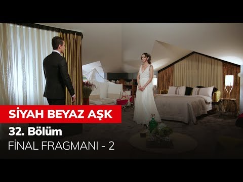Siyah Beyaz Aşk 32. Bölüm Final 2. Fragmanı                                                                                                                                                                                                               