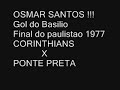 OSMAR SANTOS CORINTHIANS X PONTE PRETA