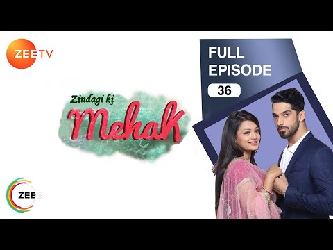 Zindagi Ki Mehek | Hindi Serial | Full Episode - 36 | Samiksha Jaiswal, Karan Vohra | Zee TV Show