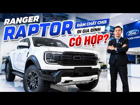 FORD RANGER RAPTOR 3.0L V6 ECOBOOST: ĐẬM CHẤT CHƠI, NHƯNG LIỆU ĐI GIA ĐÌNH CÓ HỢP ?