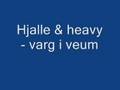 Hjalle & heavy - Varg i veum