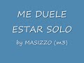 me duele estar solo by masizzo