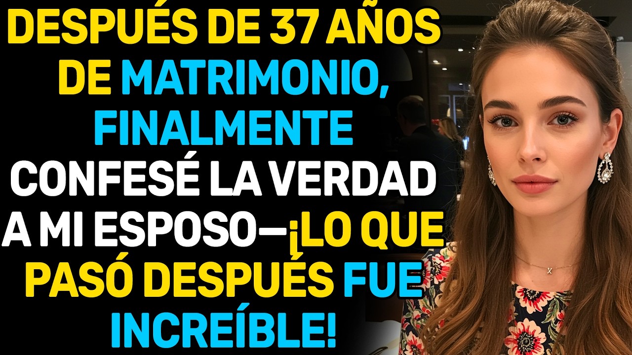 DESPUÉS DE 37 AÑOS DE MATRIMONIO, FINALMENTE CONFESÉ LA VERDAD A MI ESPOSO—¡LO QUE PASÓ DESPUÉS