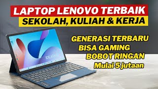 7 LAPTOP TERBAIK LENOVO SPEK TINGGI 2024 UNTUK SEKOLAH, KULIAH & KERJA