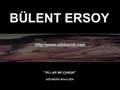 B�lent Ersoy Y�llar Ne �abuk Ge�ti