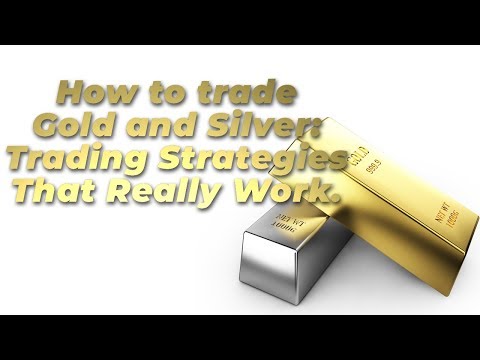 Watch Video How to trade gold and silver: Trading Strategies That Really Work.