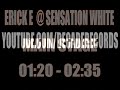 ERICK E @ SENSATION WHITE 2007