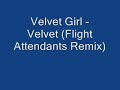 Velvet Girl - Velvet (Flight Attendants Remix)