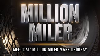 Cat® On-Highway Truck Engines | Meet Cat Million Miler Mark Droubay