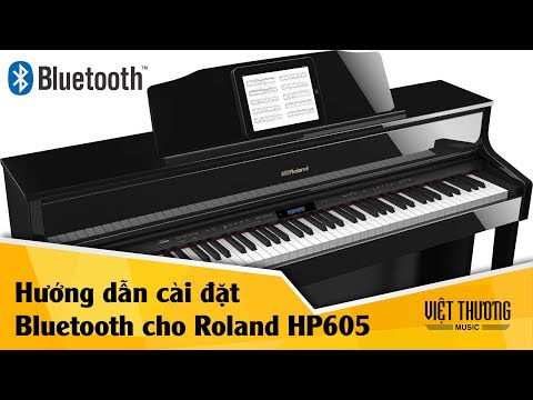 Hướng dẫn cái đặt Blutooth cho Roland HP605