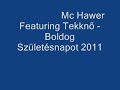 05 Mc Hawer Featuring Tekknő Boldog Születésnapot 2011