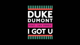 Duke Dumont - I Got U video