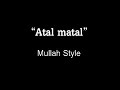 Atal matal - Mullah Style Atal matal - Mullah Style