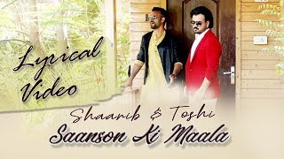 Saason Ki Maala  Lyrical Video  Shaarib & Tosh
