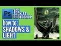 You Suck At Photoshop #19: Shadows and Light