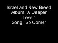 Israel and New Breed \"So Come\" Israel and New Breed \"So Come\"