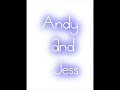 Andrew and Jess - I Wanna Love You Forever