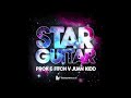 Prok & Fitch vs Juan Kidd 'Star Guitar' (Original Club Mix)