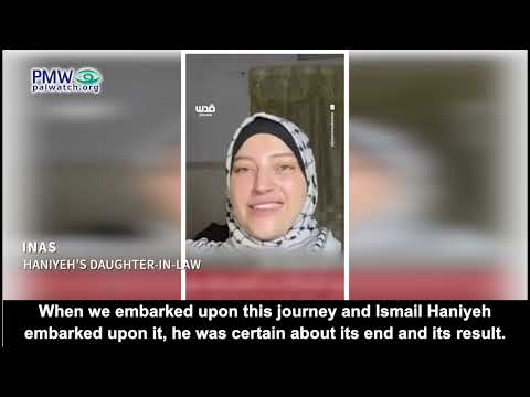 Daughter-in-law of Hamas terror chief, Ismail Haniyeh, is ecstatic over his assassination by Israel