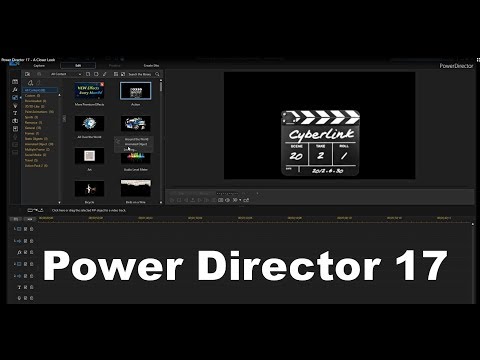 Cyberlink Power Director 17 - A Closer Look