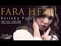 Fara Hezel - Setiaku Pasti (Official Lirik Video) Fara Hezel - Setiaku Pasti (Official Lirik Video)