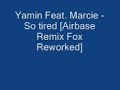 Yamin Feat. Marcie - So tired [Airbase Remix Fox Reworked]
