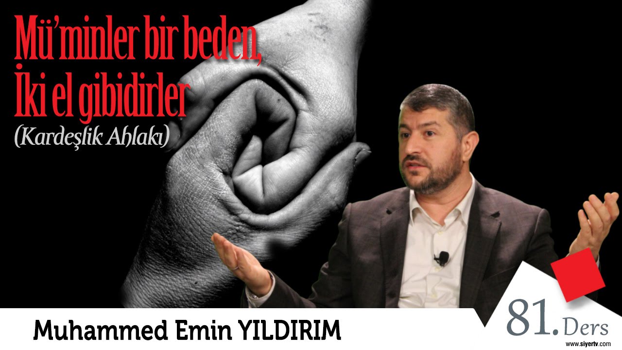 81. Mü’minler Bir Beden, İki El Gibidirler