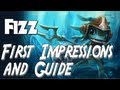 League of Legends - Fizz First Impressions and Guide