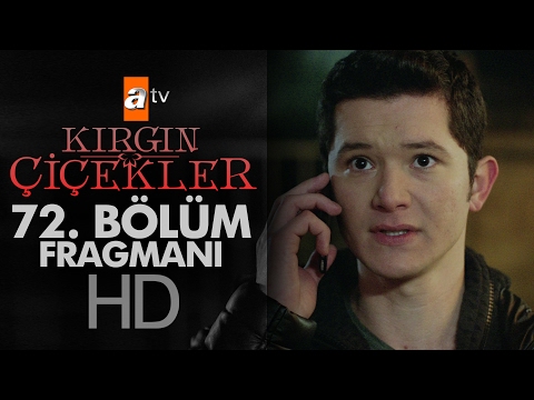 Kırgın Çiçekler 72. Bölüm Fragmanı                                                                                                                                                                                                                        