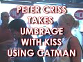 peter criss talks about kiss going on in make-up with someone else dressed as the catman.