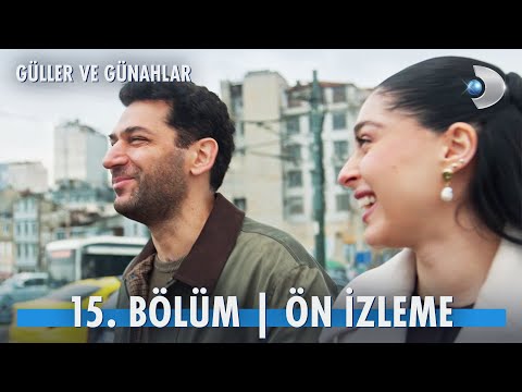 Güller ve Günahlar 15. Bölüm Ön İzleme                                                                                                                                                                                                                    