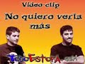Estopa - No Quiero Verla Mas (Videoclip)