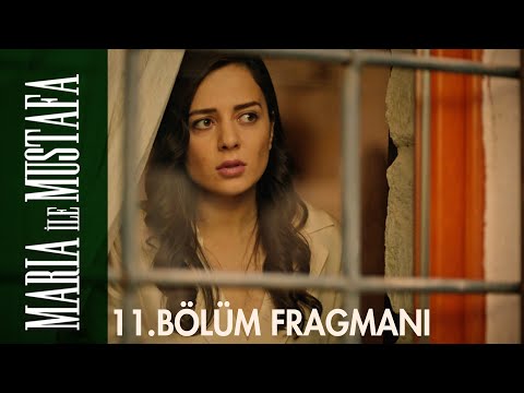 Maria ile Mustafa 11. Bölüm Fragmanı                                                                                                                                                                                                                      